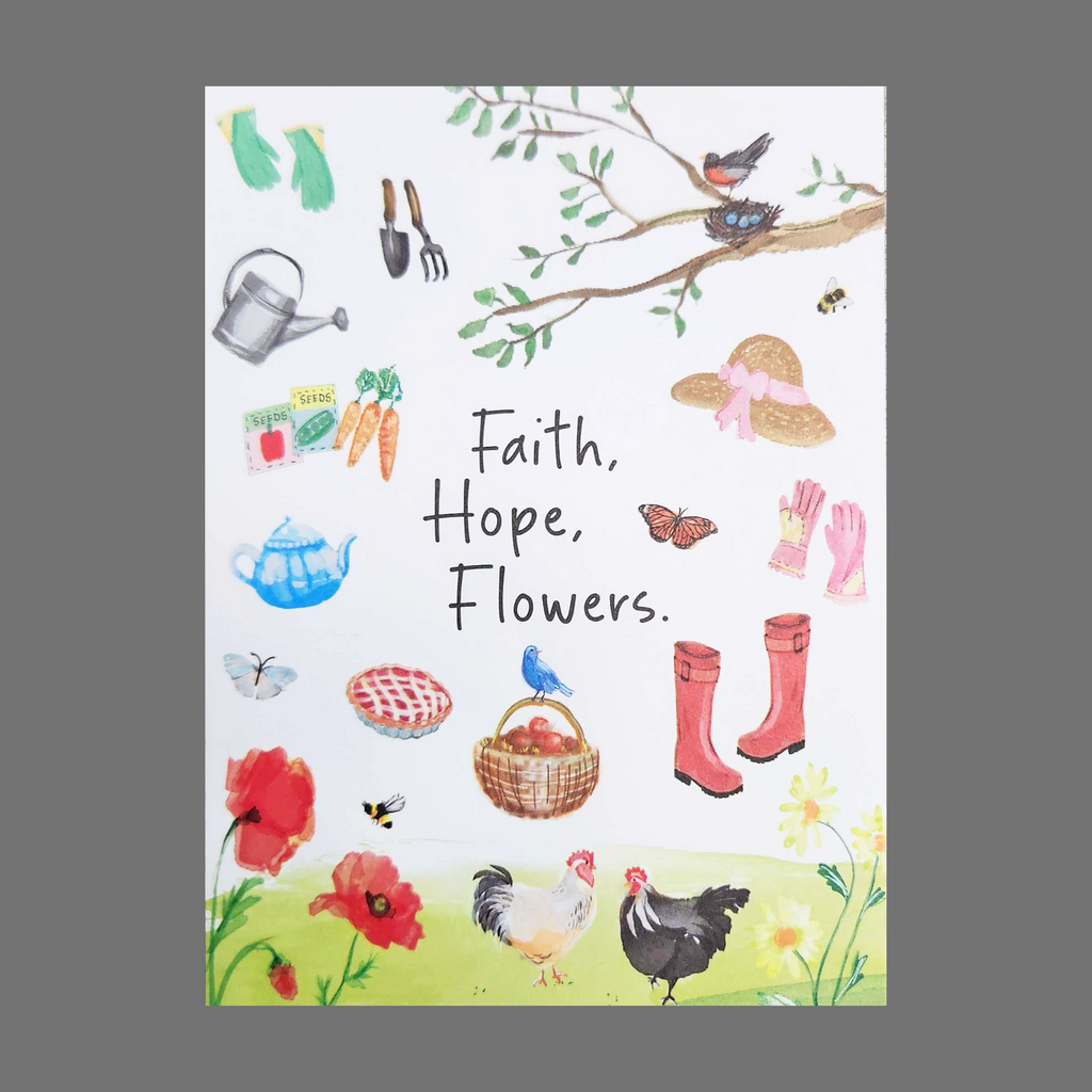 Gardening watercolor greeting card with the phrase "Faith, Hope, Flowers".